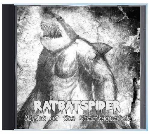 Ratbatspider : Night of the Sharksquatch